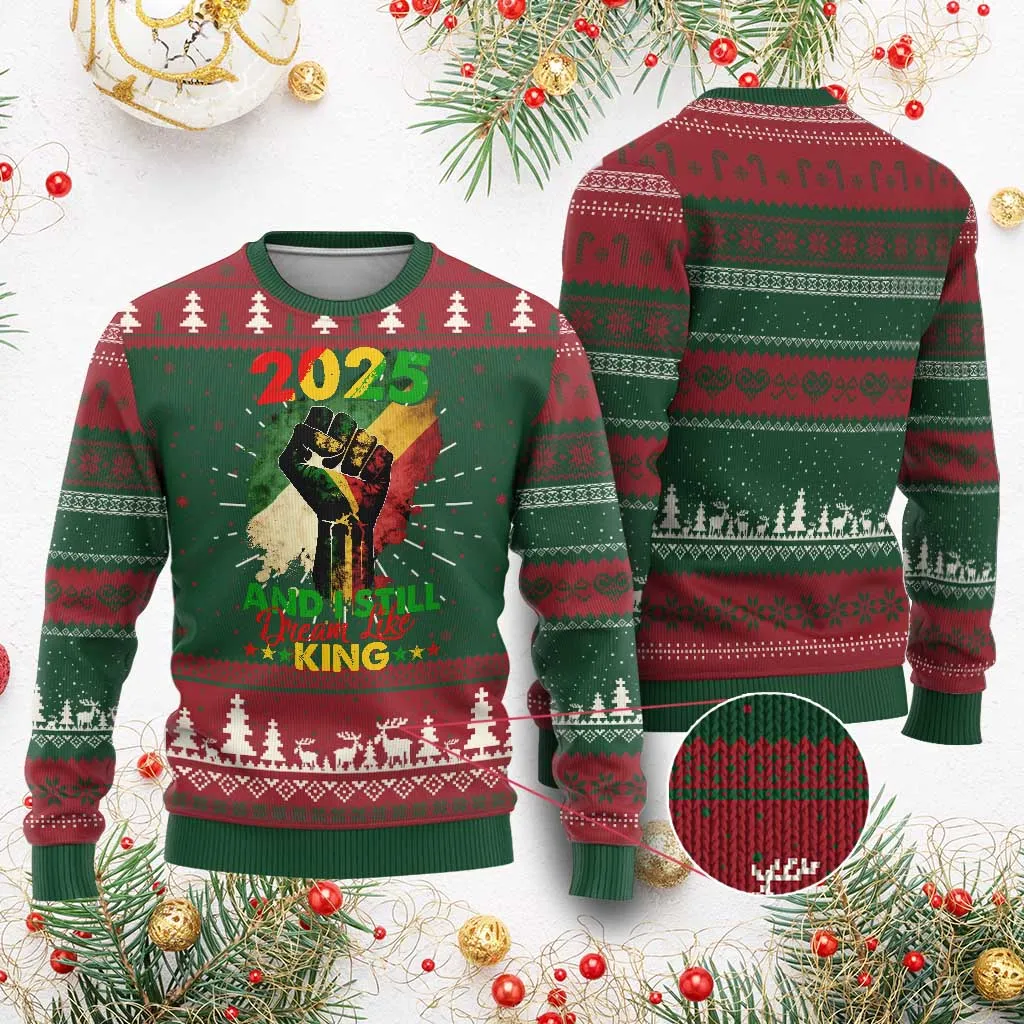 2025 And I Still Dream Like King Ugly Christmas Sweater Martin Luther King Day Black History TS11