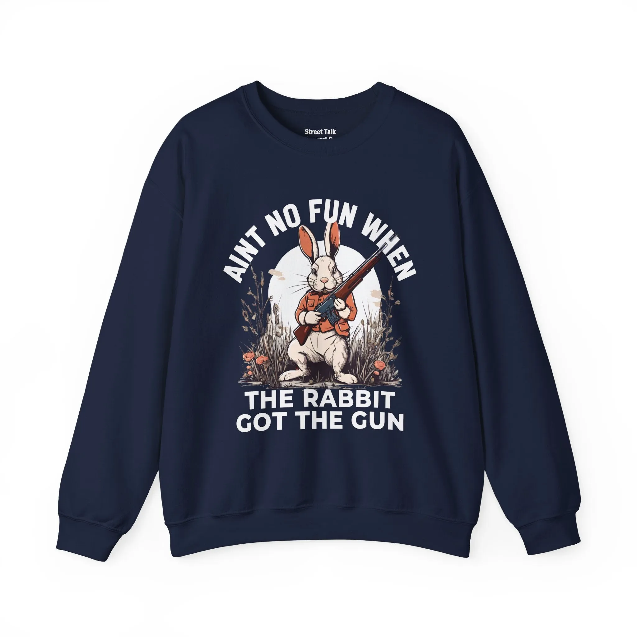 Aint No Fun When The Rabbit Got The Gun - Sweatshirt