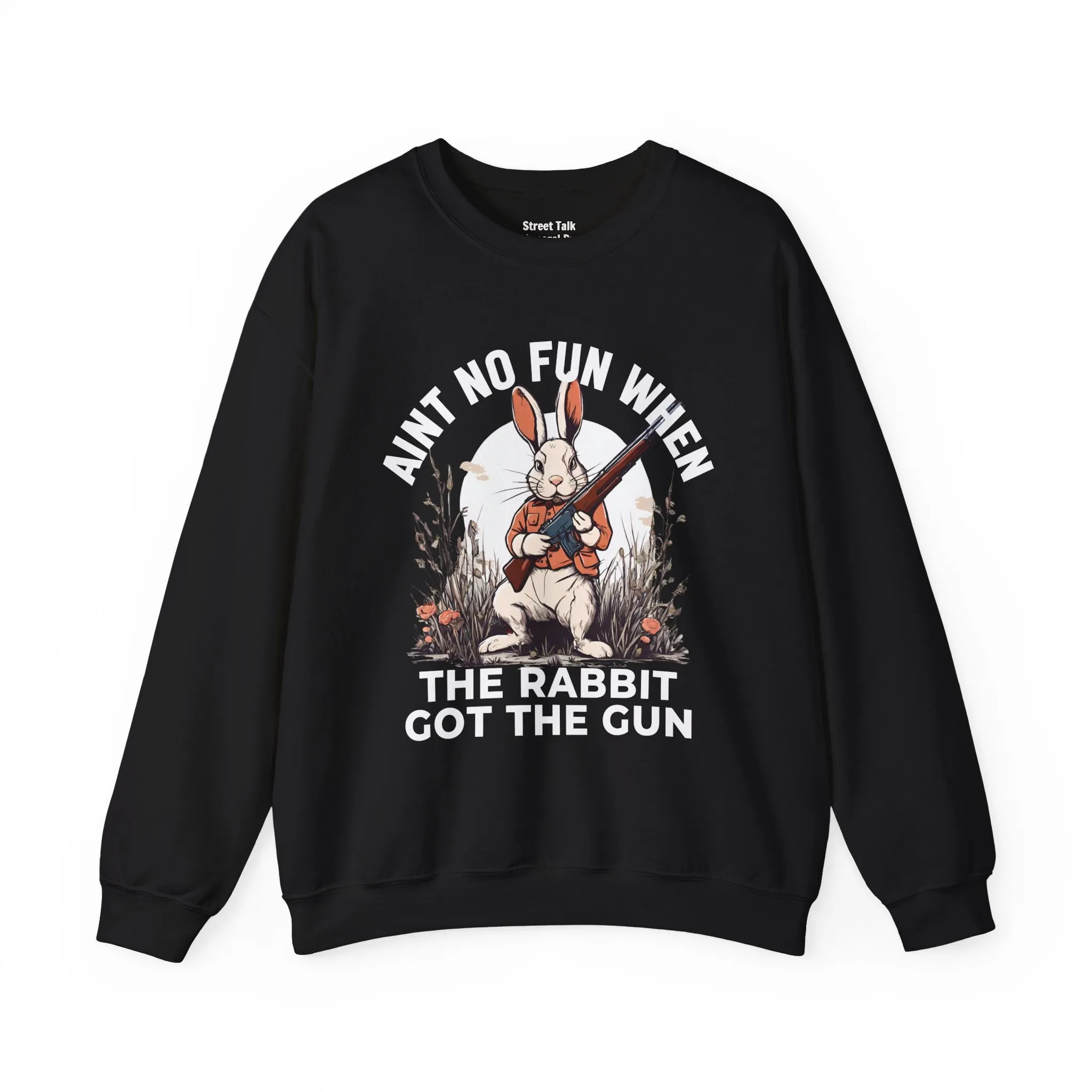 Aint No Fun When The Rabbit Got The Gun - Sweatshirt