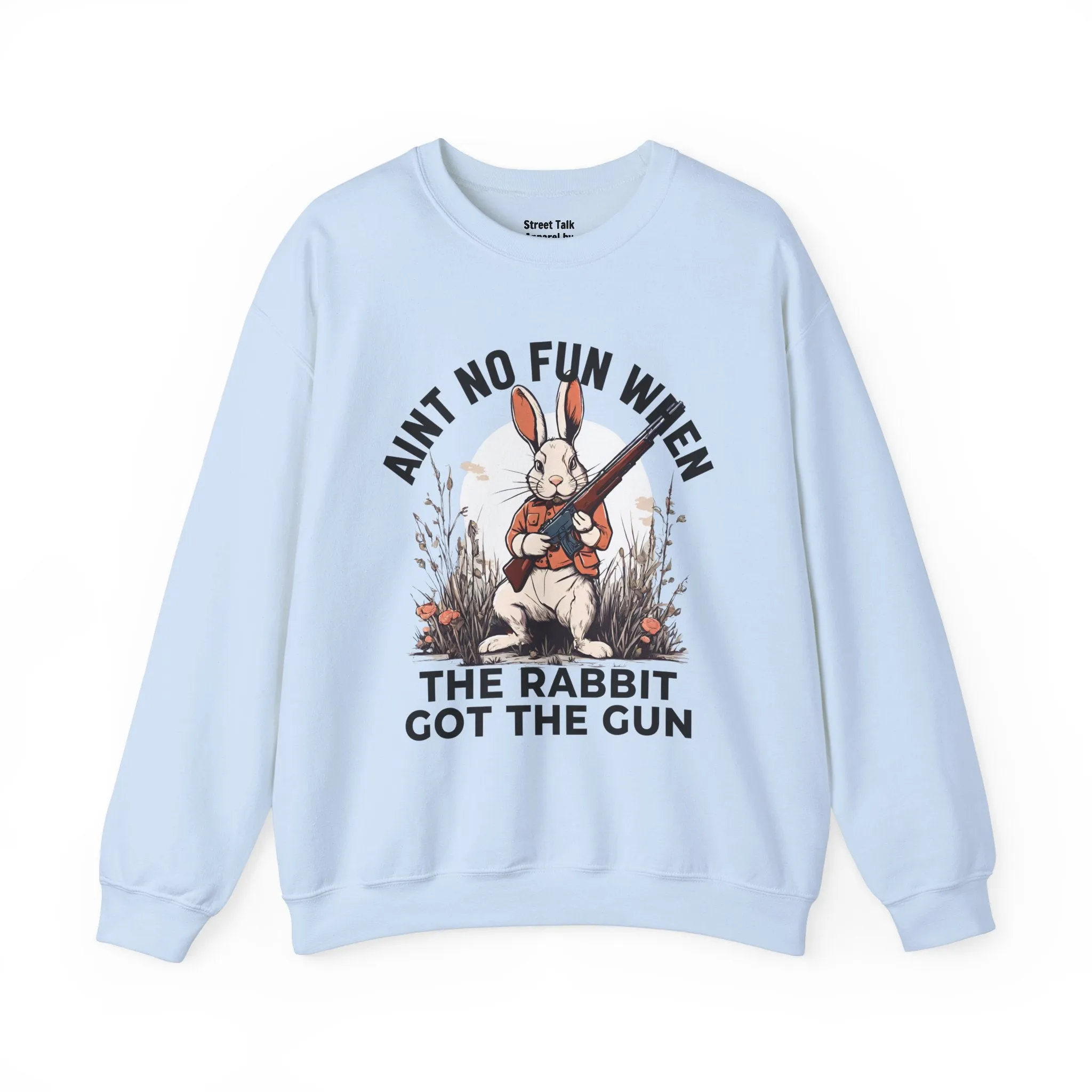 Aint No Fun When The Rabbit Got The Gun - Sweatshirt