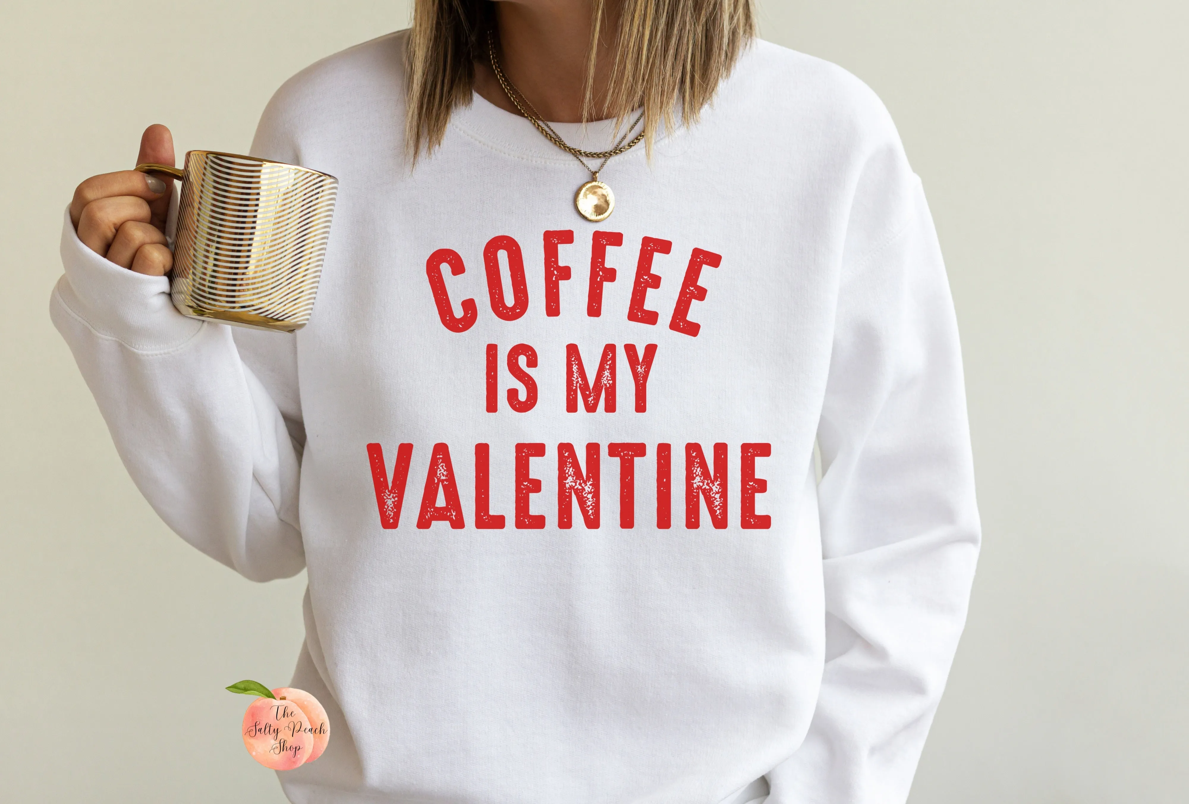 Coffee is my Valentine sweatshirt