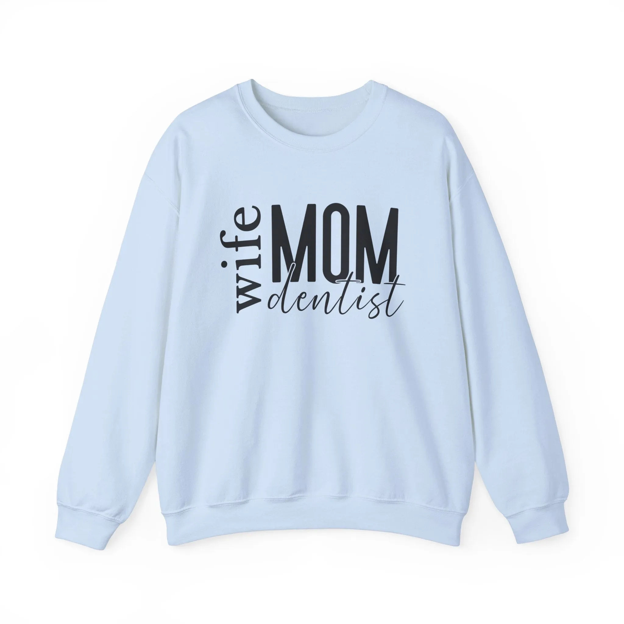 Dentist Mom Sweatshirt