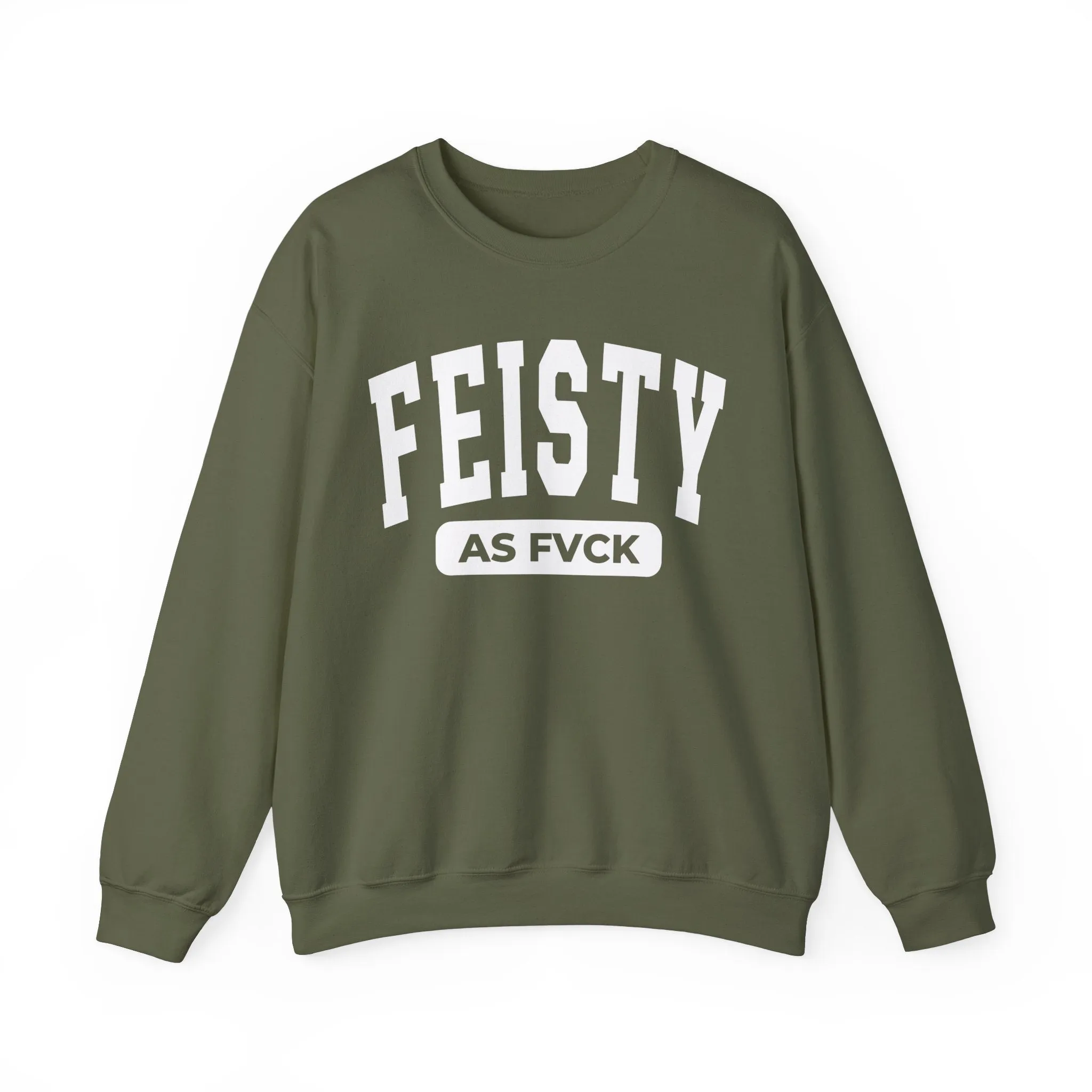 Feisty As Fvck Sweatshirt