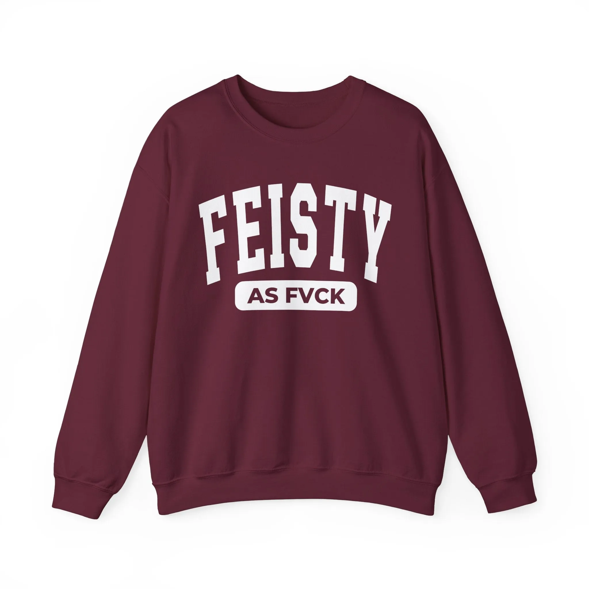 Feisty As Fvck Sweatshirt