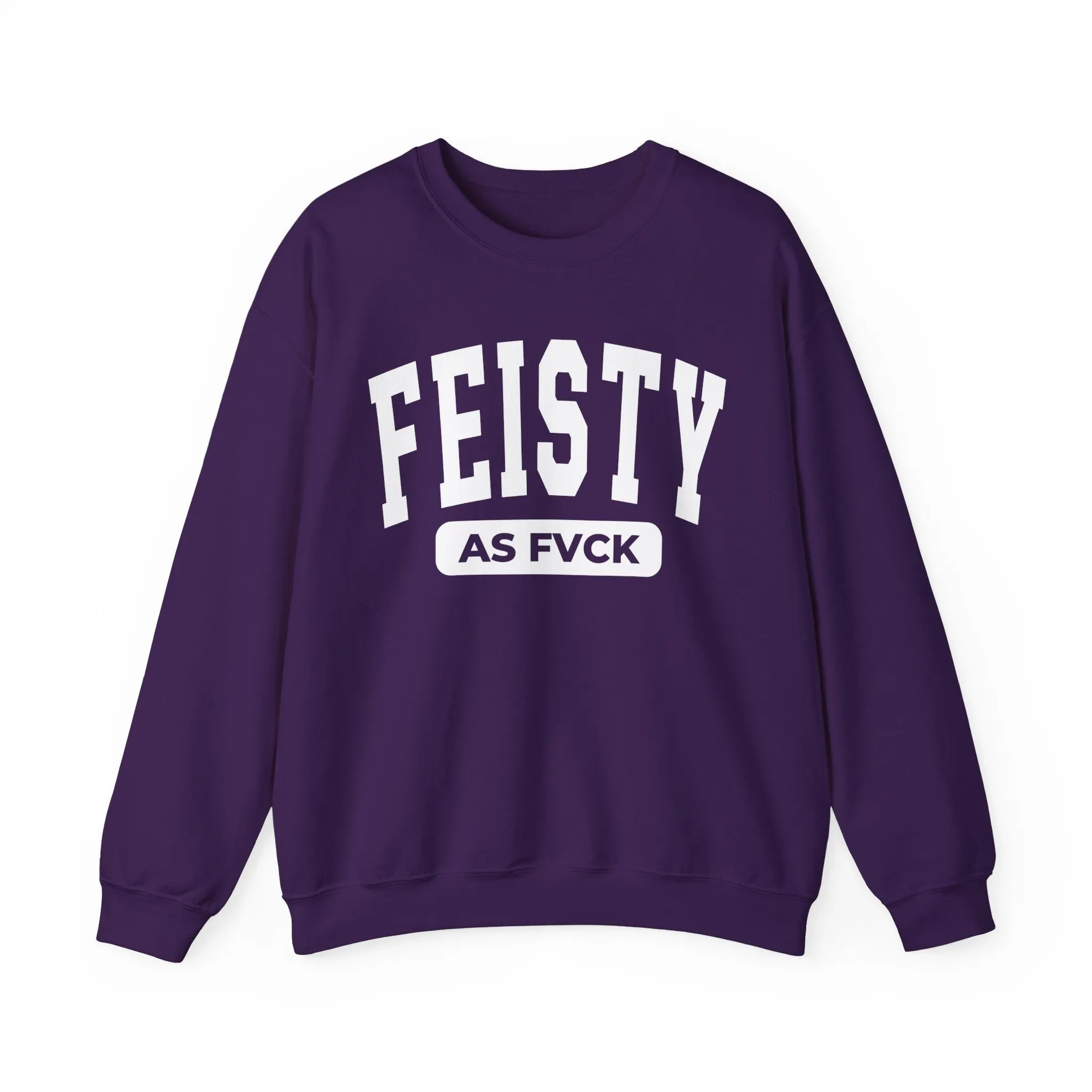 Feisty As Fvck Sweatshirt