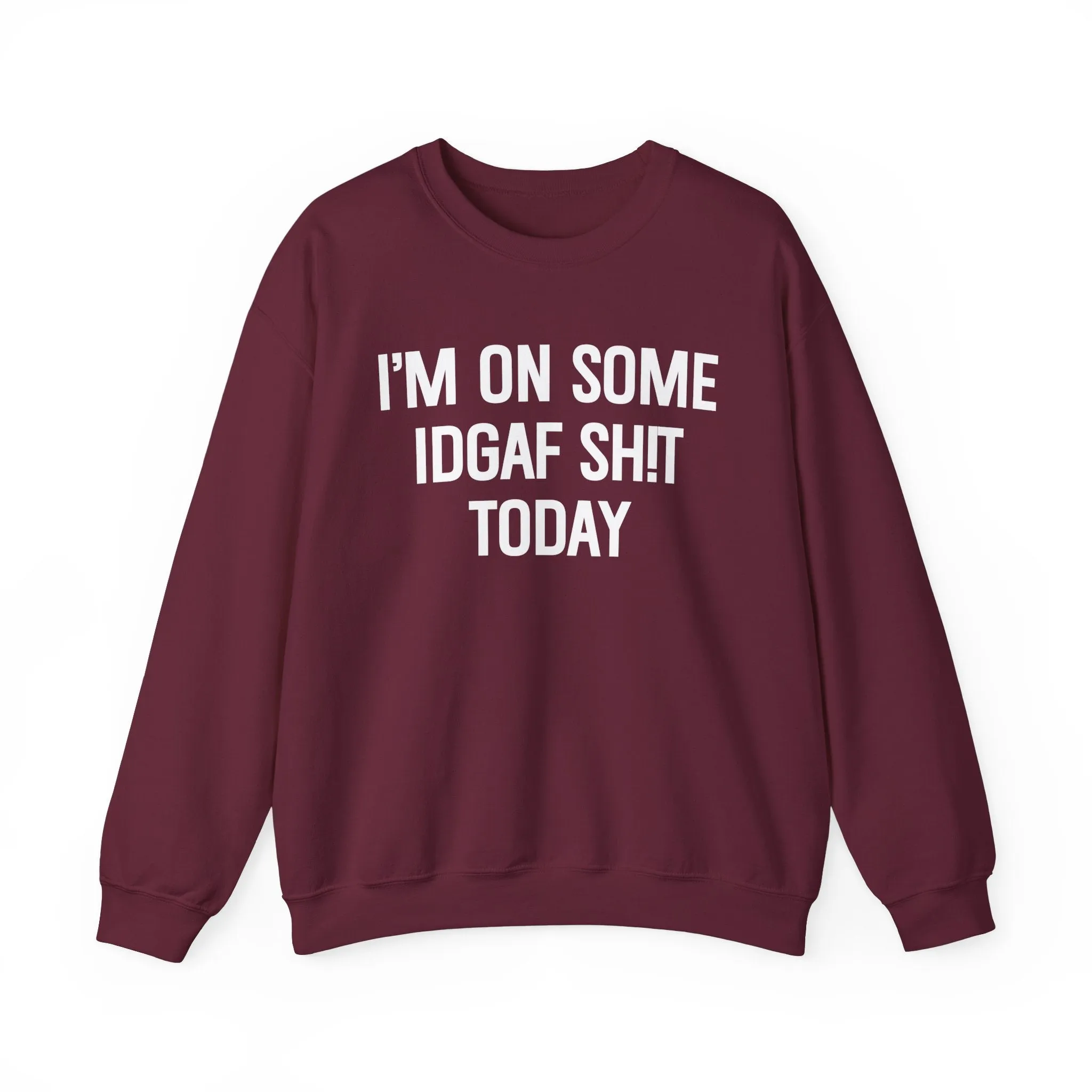 I'm On Some IDGAF Shit Today