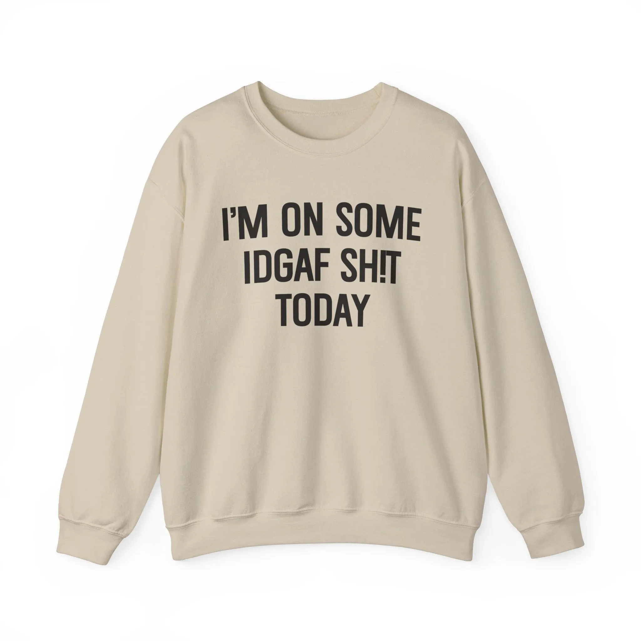 I'm On Some IDGAF Shit Today
