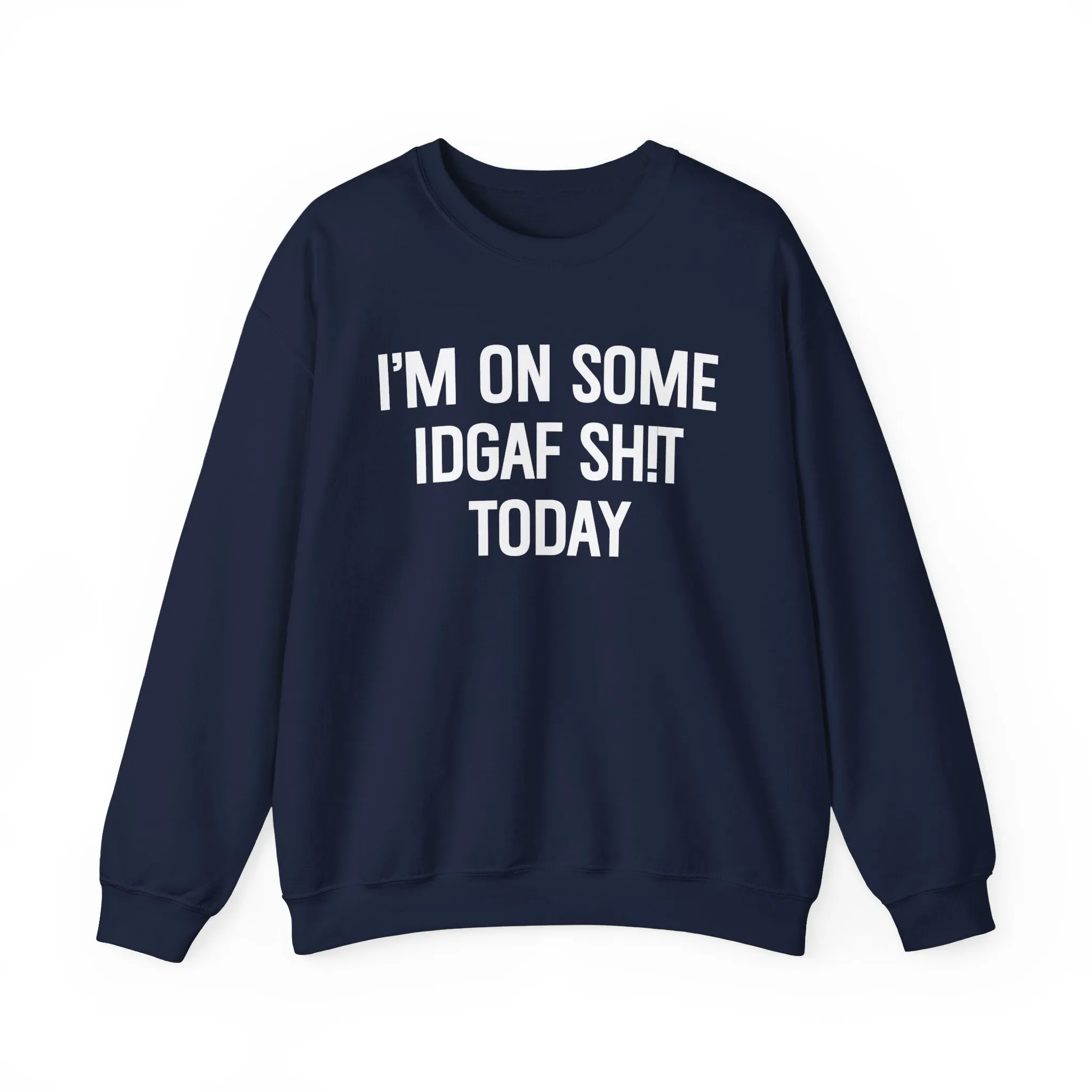 I'm On Some IDGAF Shit Today