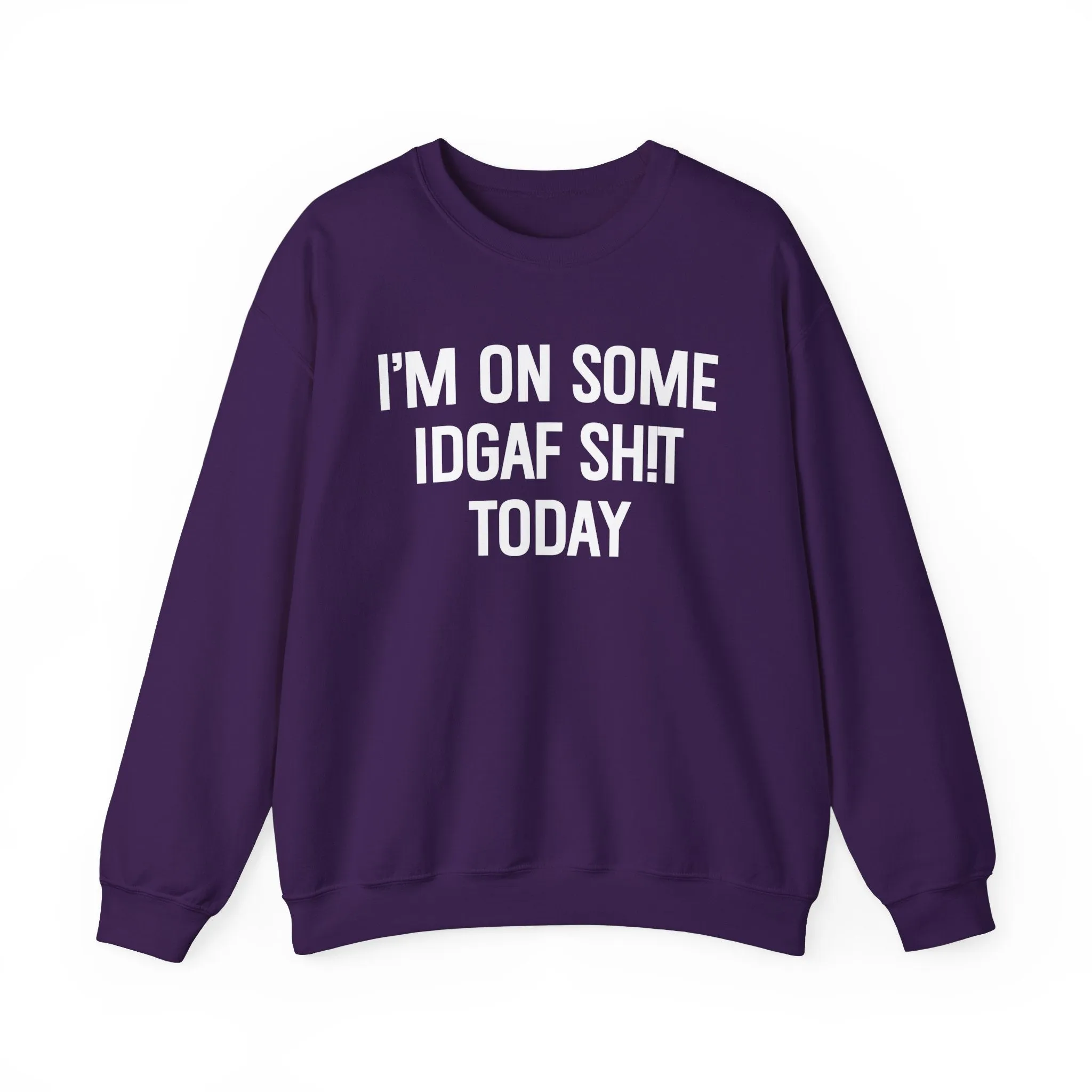 I'm On Some IDGAF Shit Today