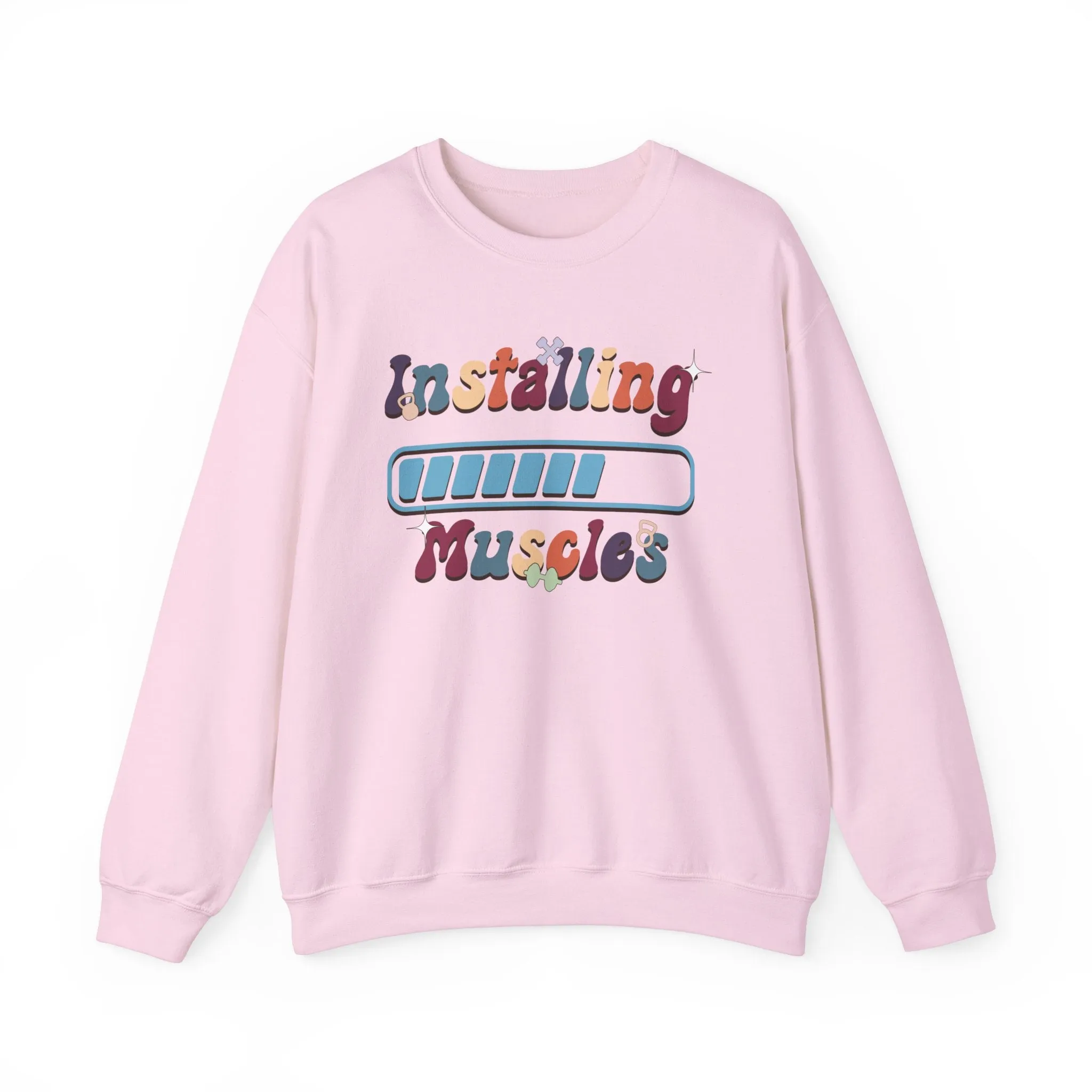 Installing Muscles Fitness Motivation Sweatshirt