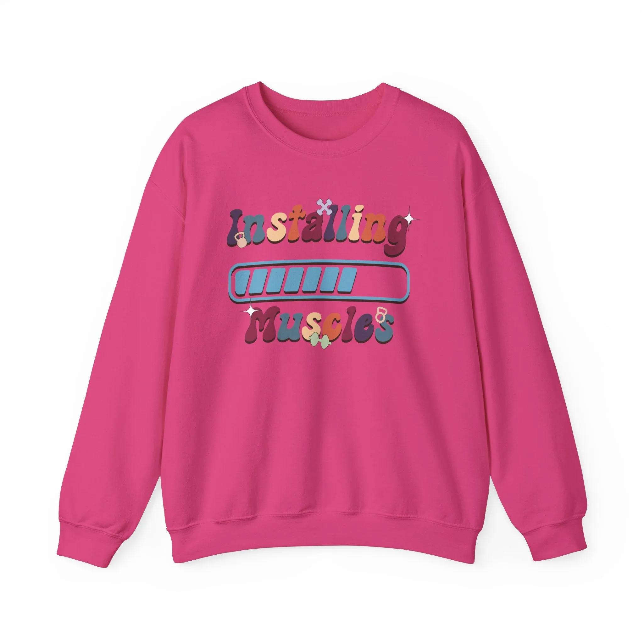 Installing Muscles Fitness Motivation Sweatshirt