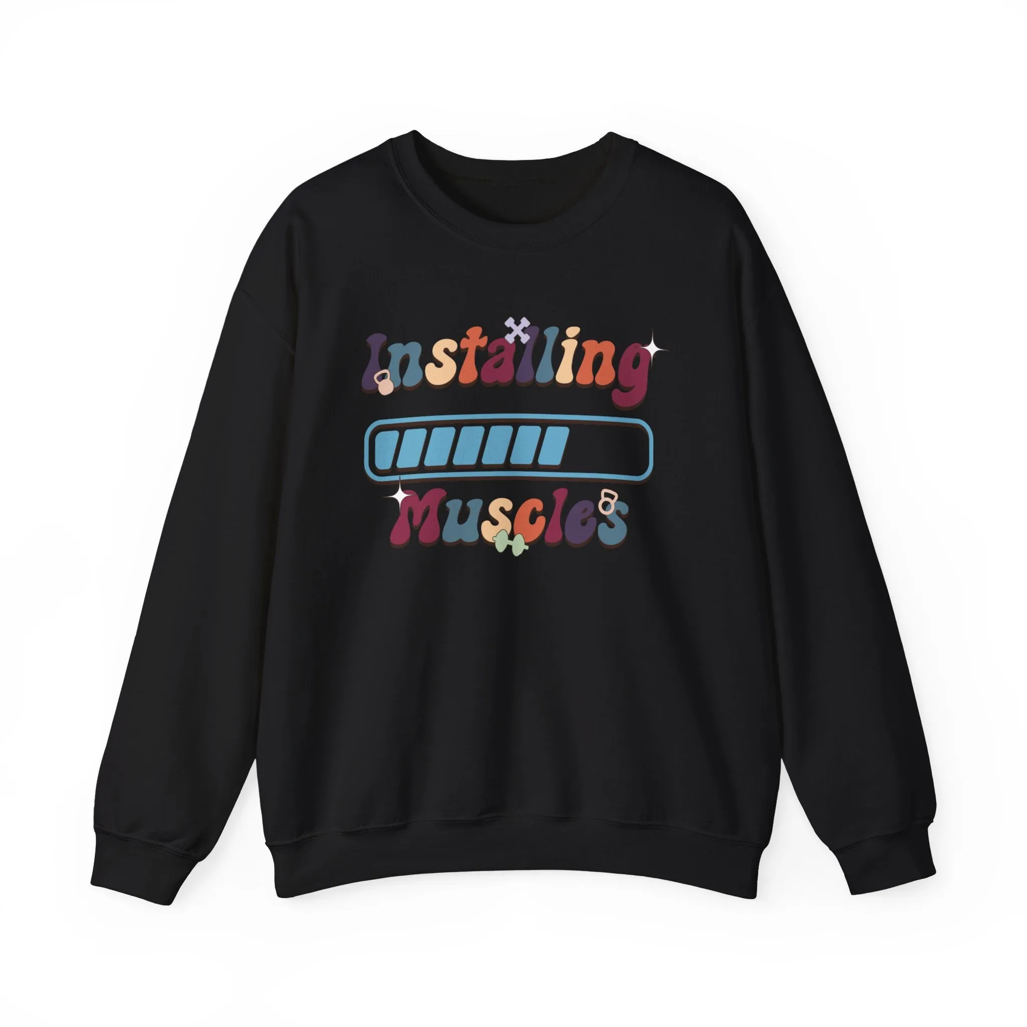 Installing Muscles Fitness Motivation Sweatshirt