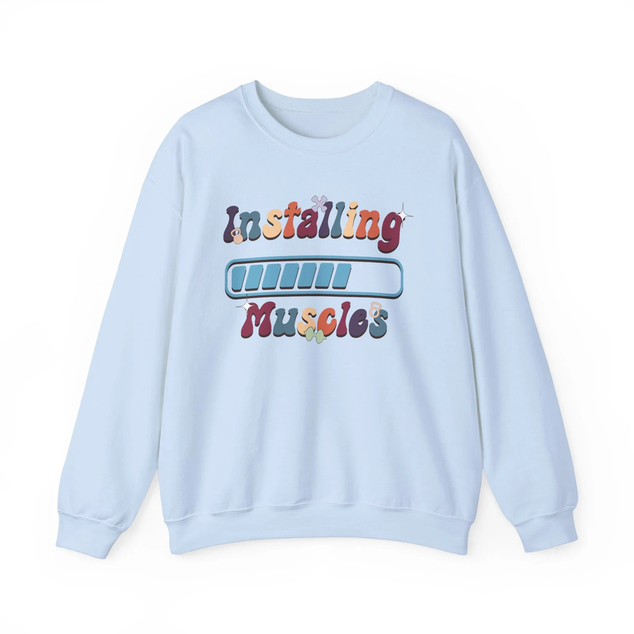 Installing Muscles Fitness Motivation Sweatshirt