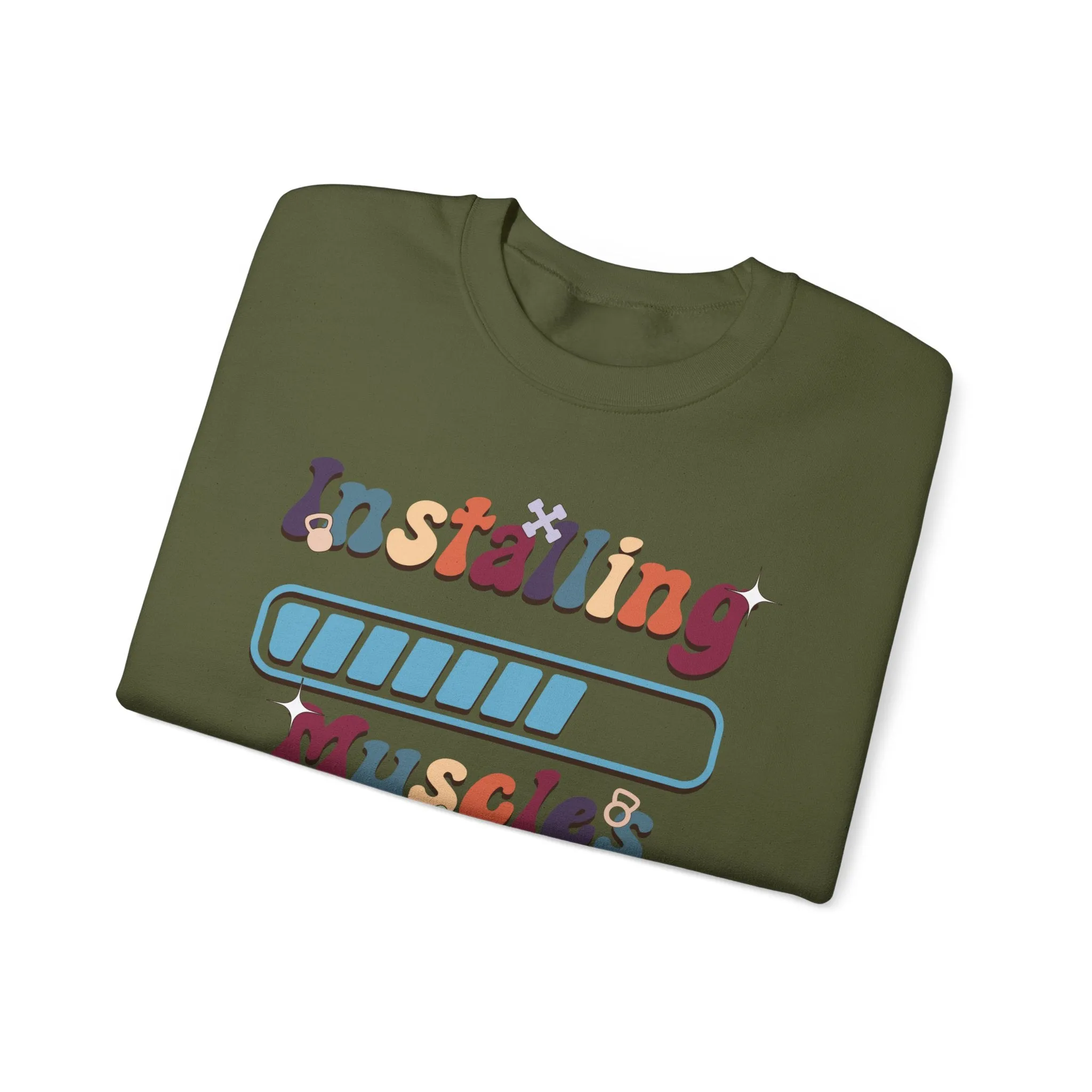 Installing Muscles Fitness Motivation Sweatshirt