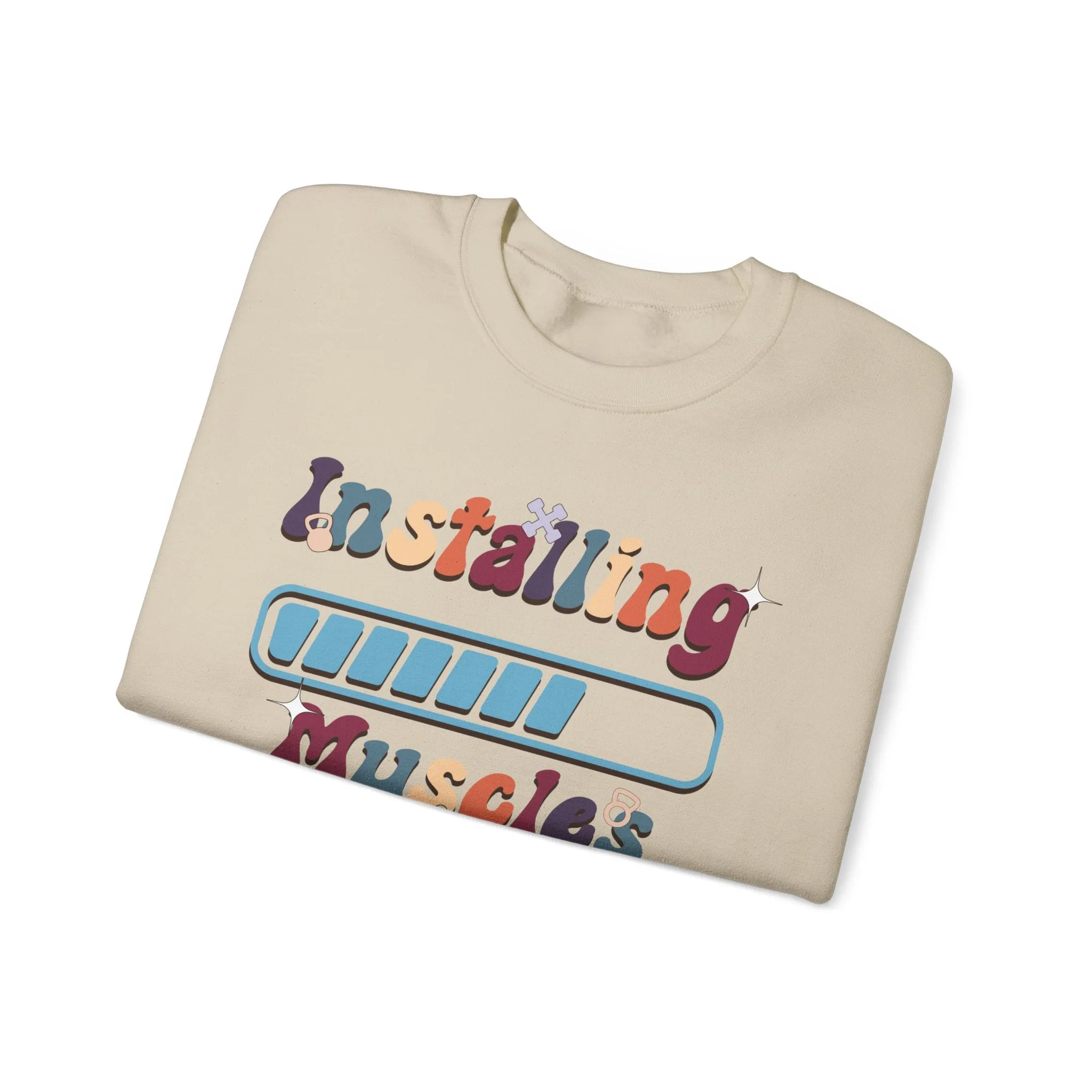 Installing Muscles Fitness Motivation Sweatshirt