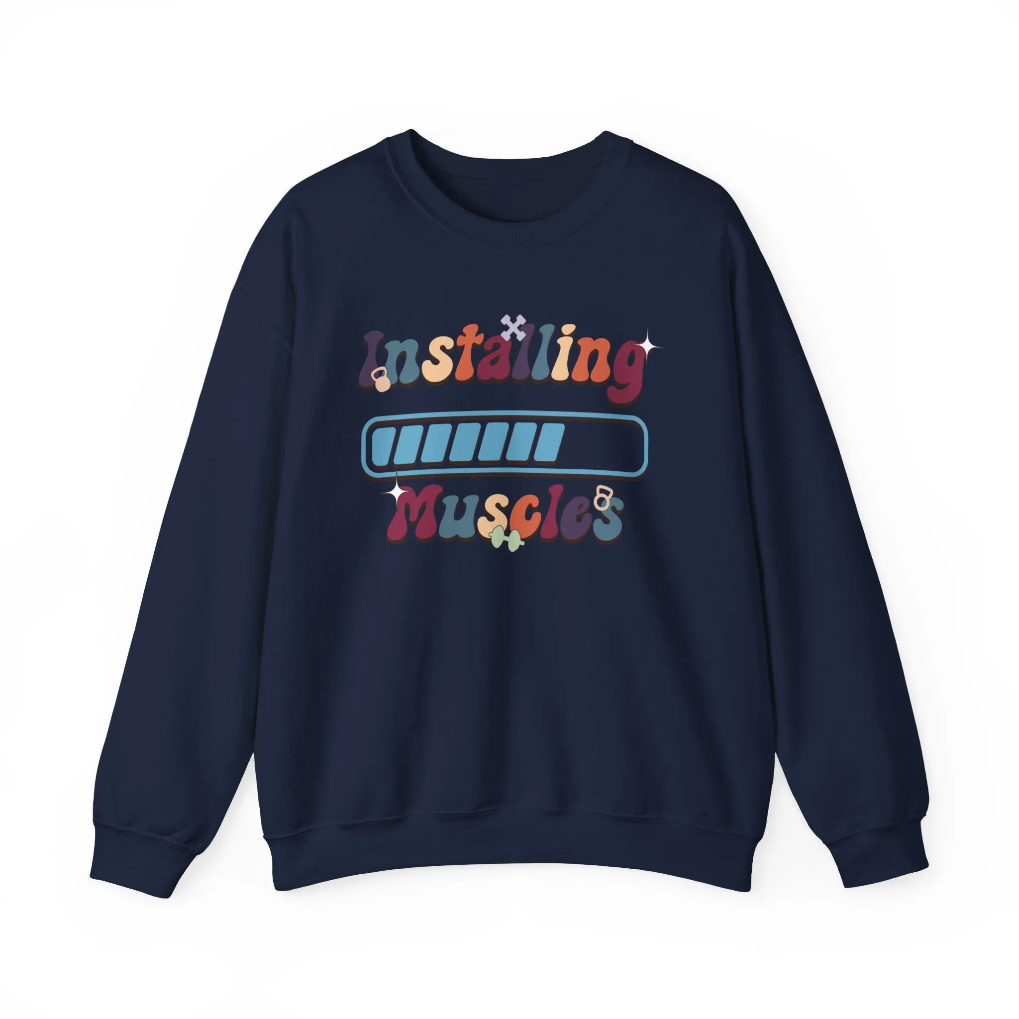 Installing Muscles Fitness Motivation Sweatshirt