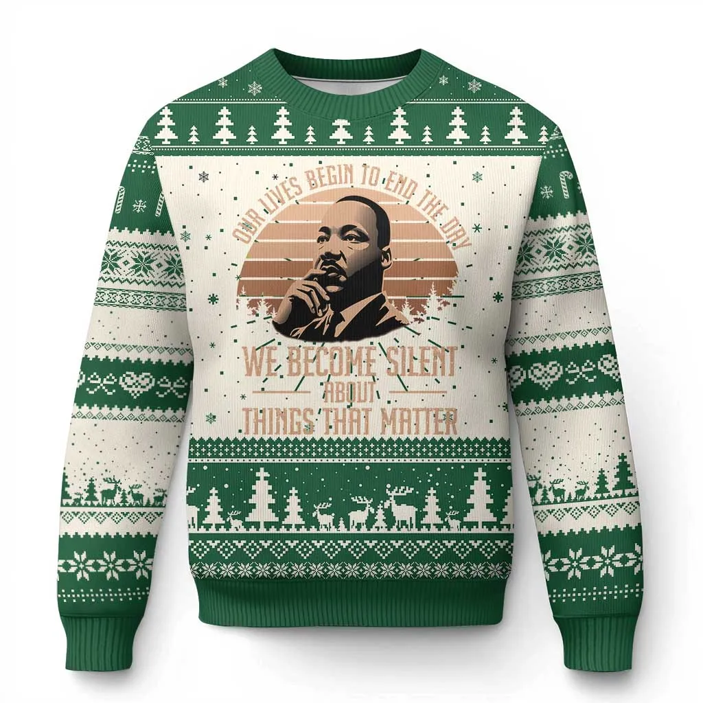 Martin Luther King Jr Ugly Christmas Sweater Our Lives Begin to End The Day We Become Silent About Things That Matter TS09