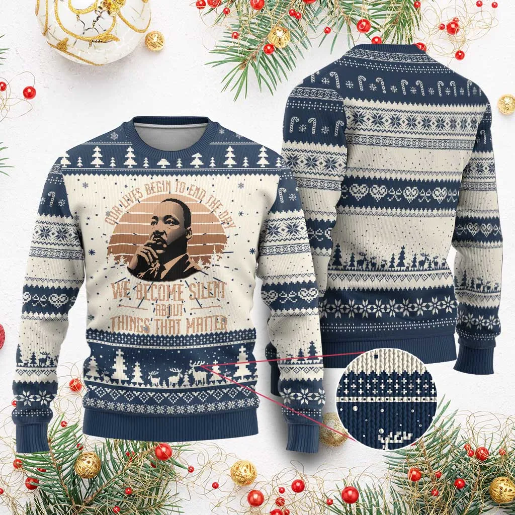 Martin Luther King Jr Ugly Christmas Sweater Our Lives Begin to End The Day We Become Silent About Things That Matter TS09