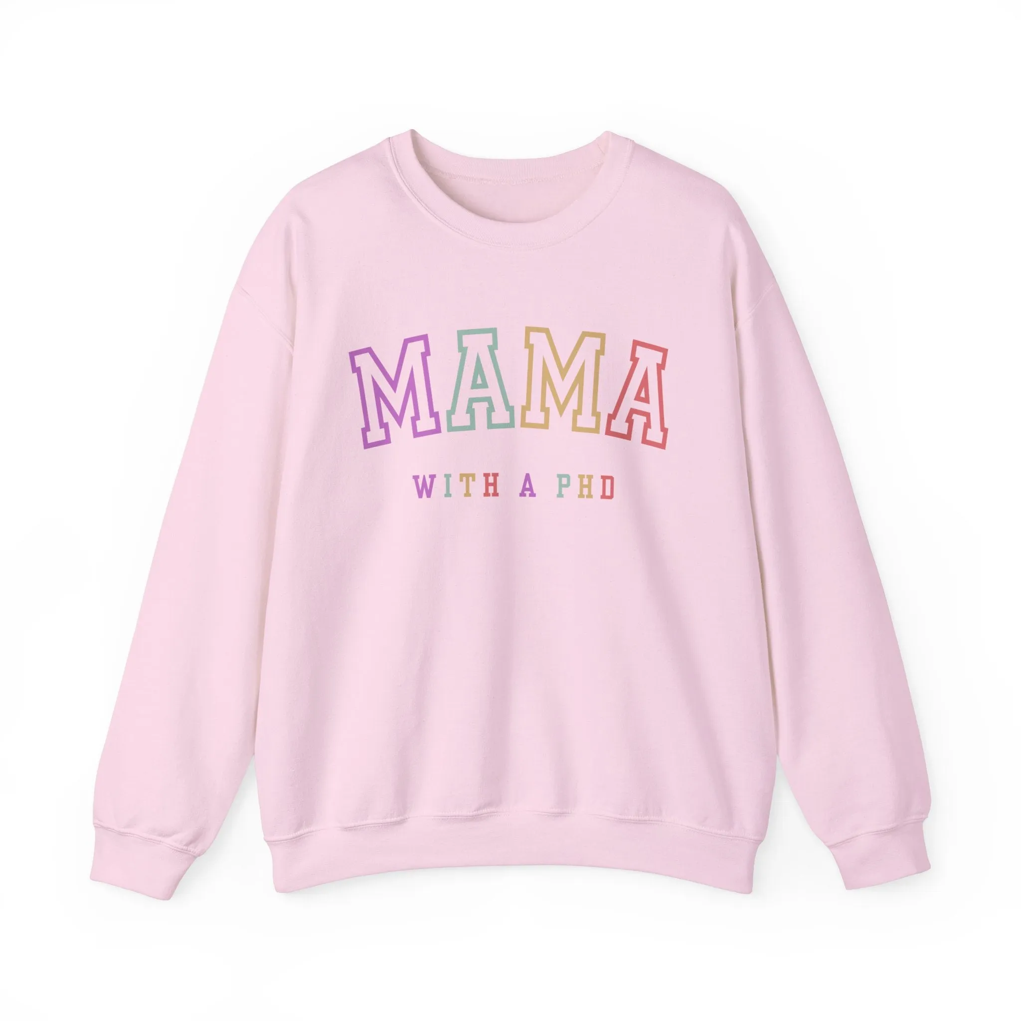 PhD Graduation Gift, PhD Gift, PhD Graduation, Mama with a PhD, PhD Shirt, Mother's Day Gift, To Mom From Daughter, Crewneck Sweatshirt