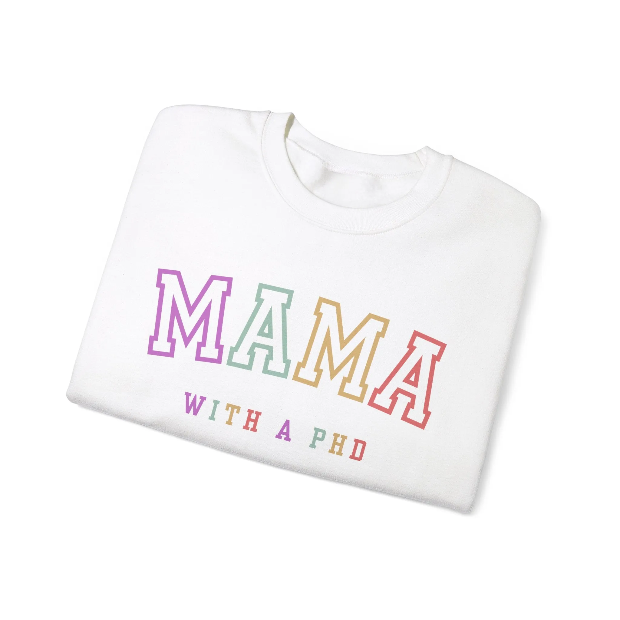 PhD Graduation Gift, PhD Gift, PhD Graduation, Mama with a PhD, PhD Shirt, Mother's Day Gift, To Mom From Daughter, Crewneck Sweatshirt