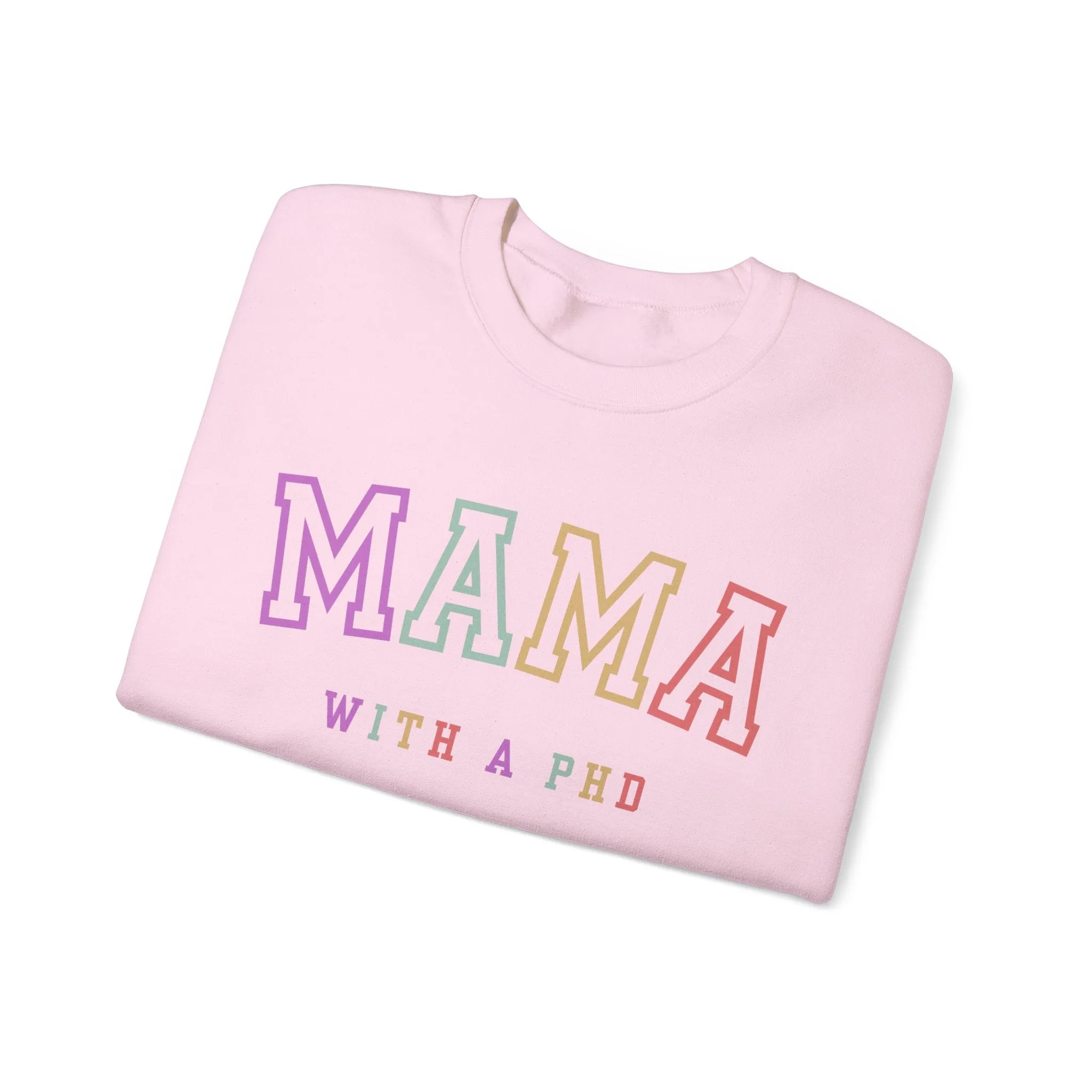 PhD Graduation Gift, PhD Gift, PhD Graduation, Mama with a PhD, PhD Shirt, Mother's Day Gift, To Mom From Daughter, Crewneck Sweatshirt