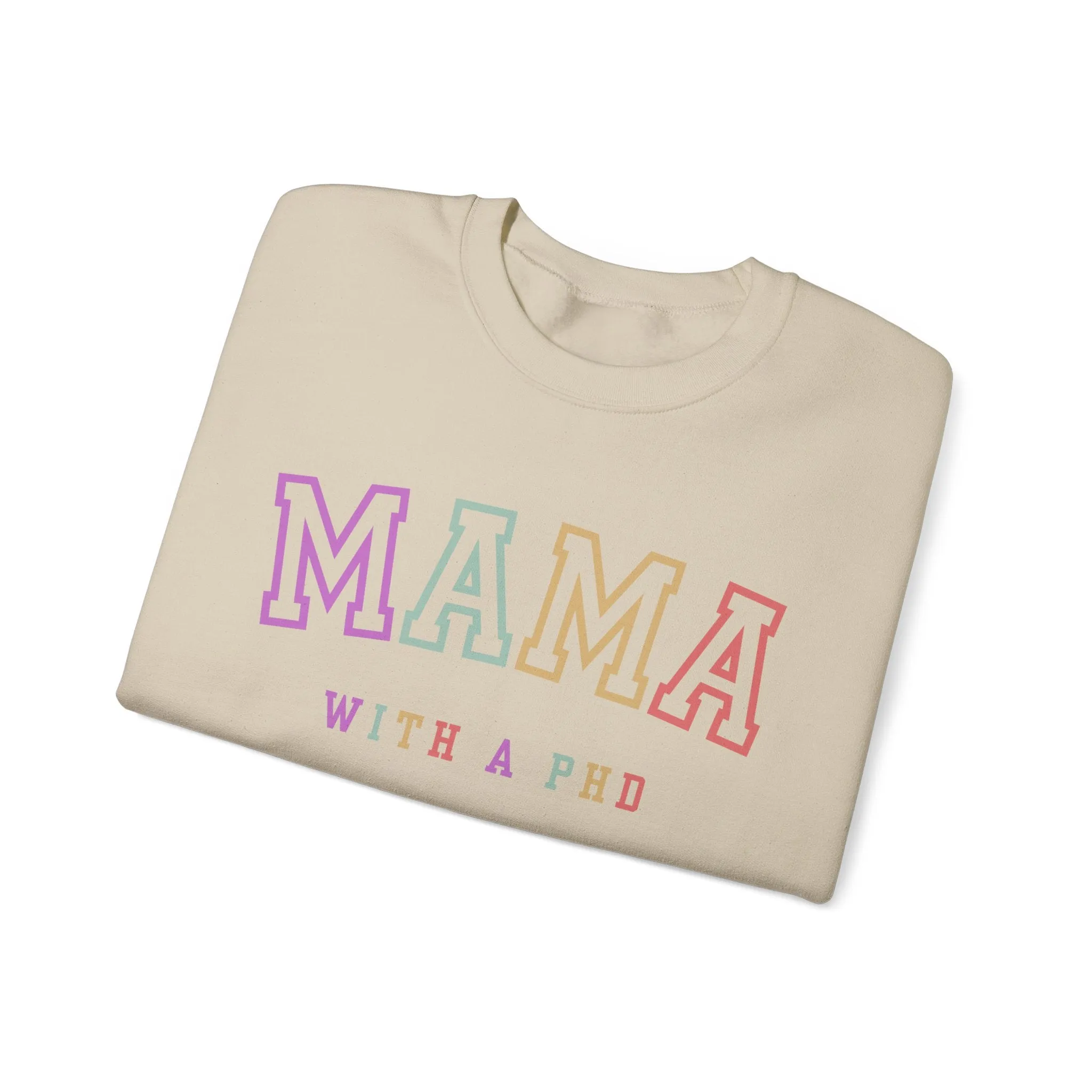PhD Graduation Gift, PhD Gift, PhD Graduation, Mama with a PhD, PhD Shirt, Mother's Day Gift, To Mom From Daughter, Crewneck Sweatshirt