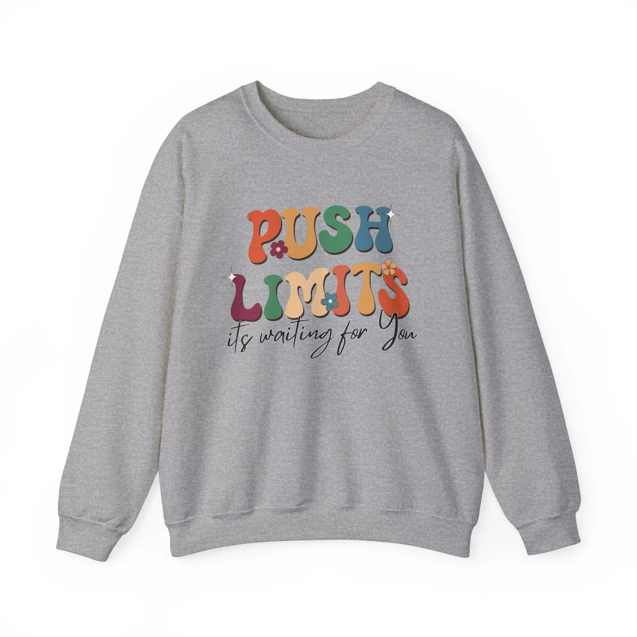 Push Limits Motivational Sweatshirt, Motivational Quotes, Inspirational Quote Shirt, Positive Sweatshirt, Motivation Men Women Shirt