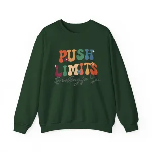 Push Limits Motivational Sweatshirt, Motivational Quotes, Inspirational Quote Shirt, Positive Sweatshirt, Motivation Men Women Shirt