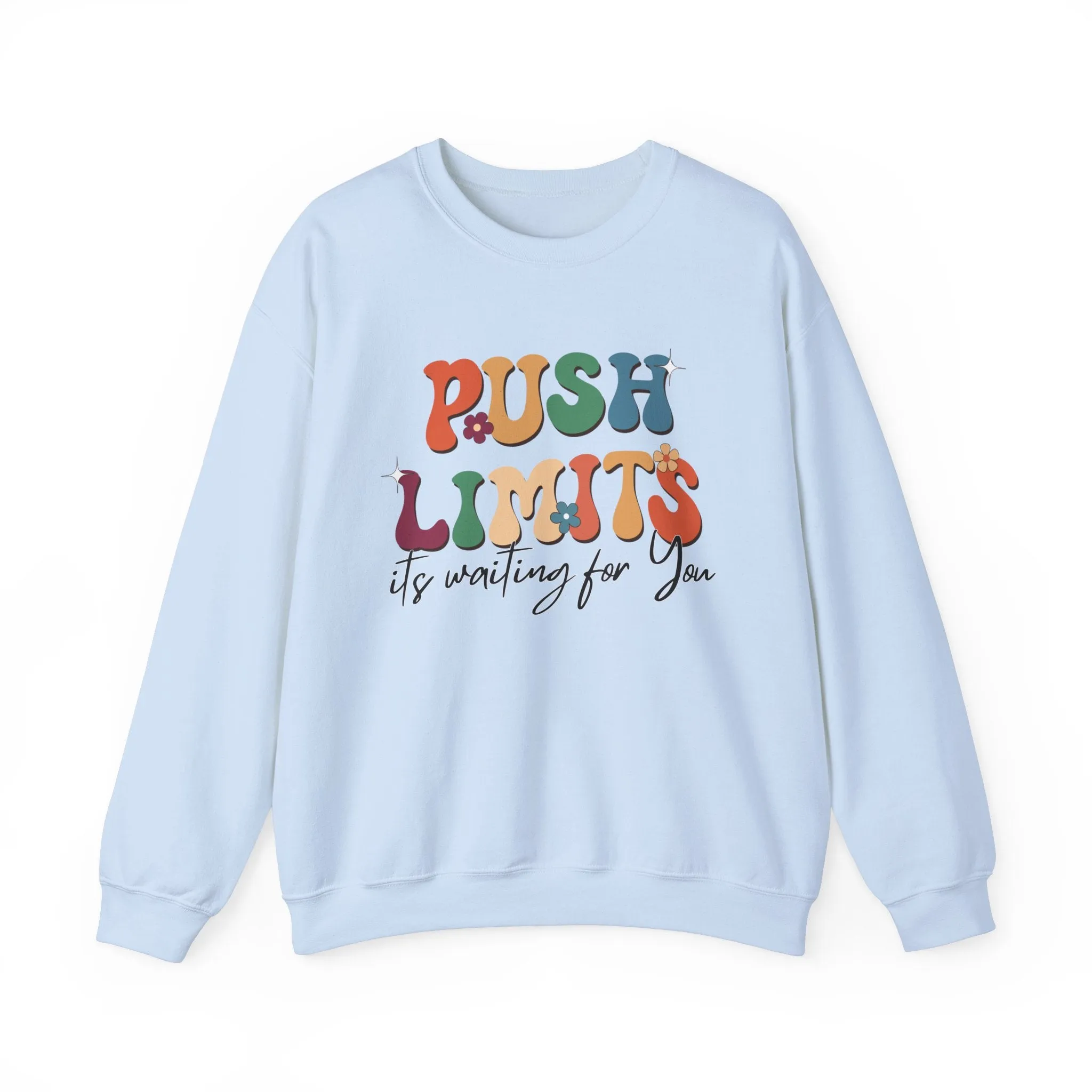 Push Limits Motivational Sweatshirt, Motivational Quotes, Inspirational Quote Shirt, Positive Sweatshirt, Motivation Men Women Shirt