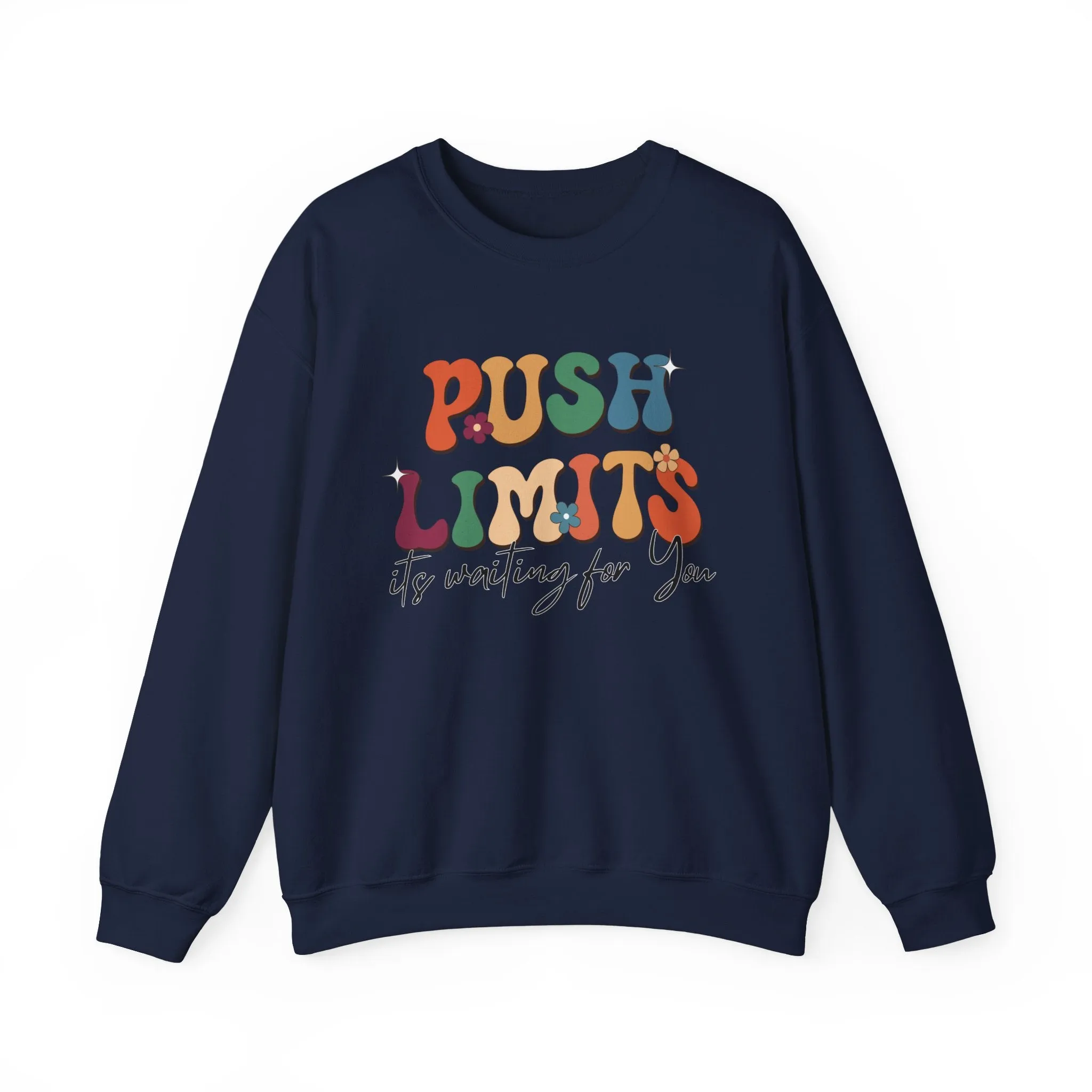 Push Limits Motivational Sweatshirt, Motivational Quotes, Inspirational Quote Shirt, Positive Sweatshirt, Motivation Men Women Shirt