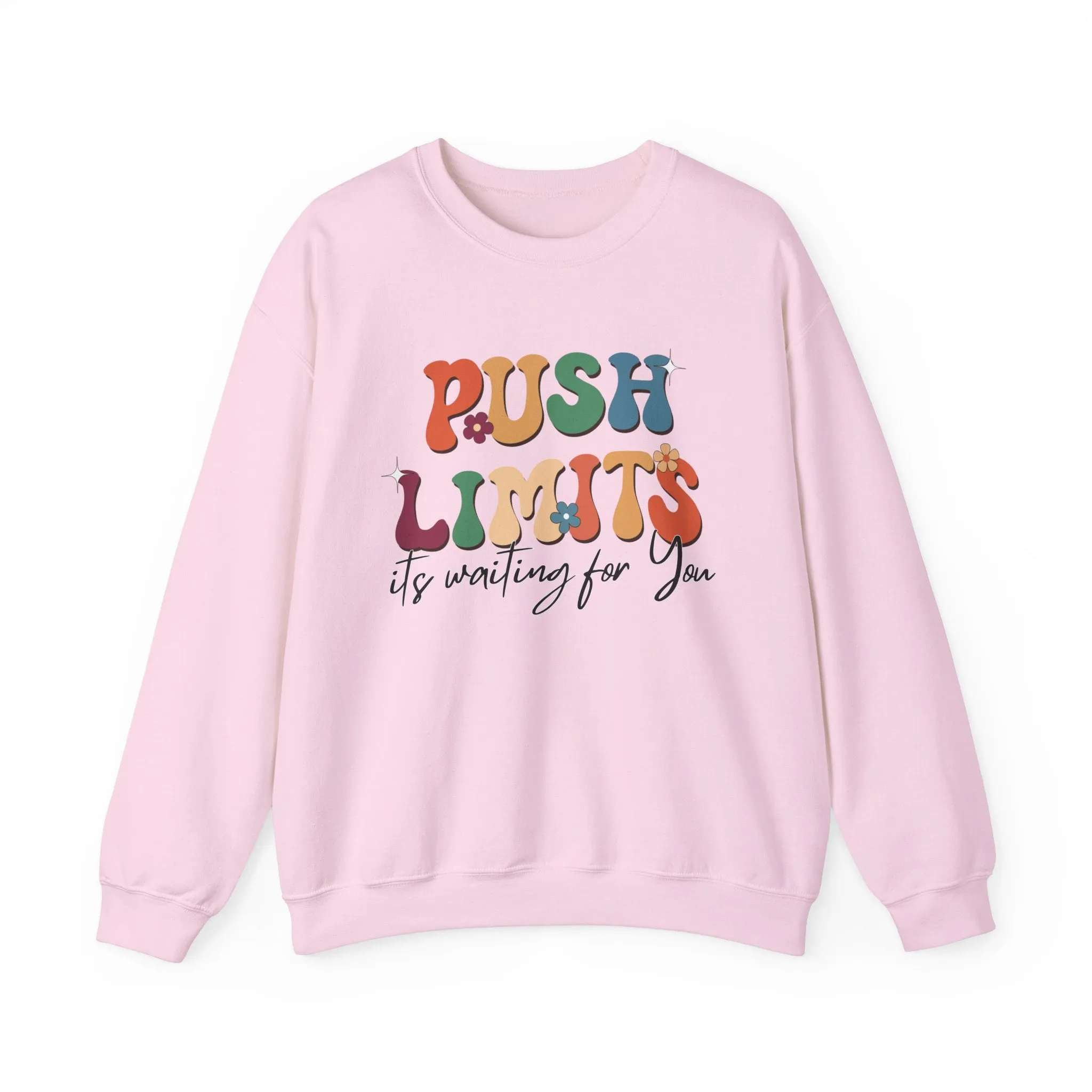 Push Limits Motivational Sweatshirt, Motivational Quotes, Inspirational Quote Shirt, Positive Sweatshirt, Motivation Men Women Shirt