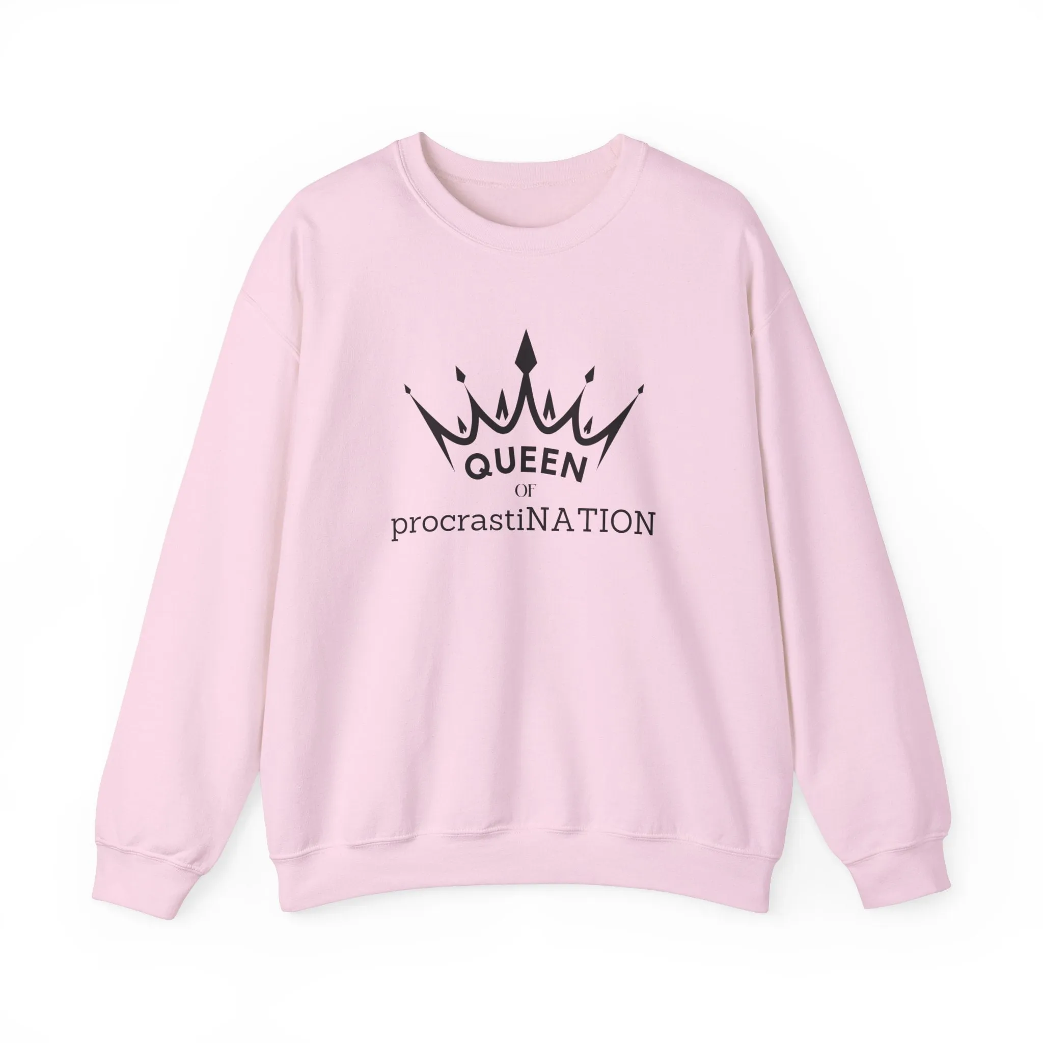Queen of Procastination MOtivational Crewneck Sweatshirt