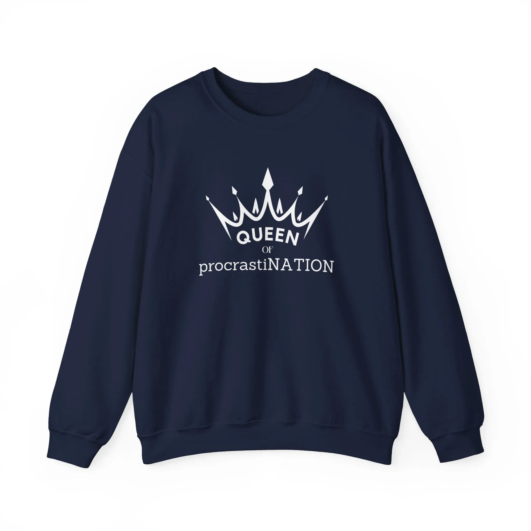 Queen of Procastination MOtivational Crewneck Sweatshirt