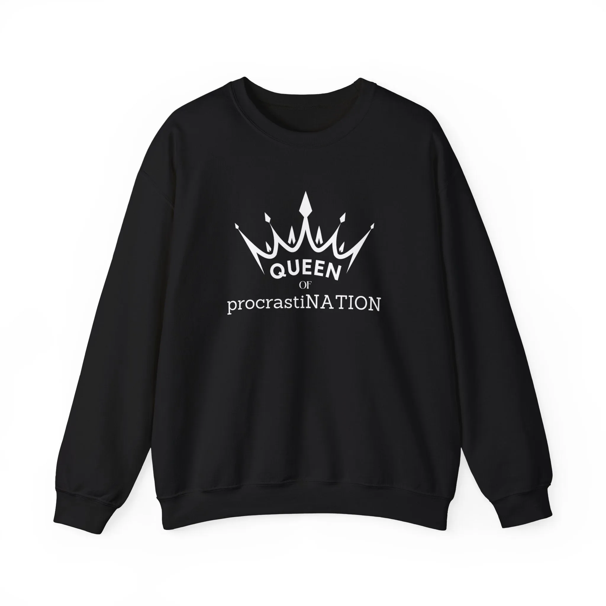 Queen of Procastination MOtivational Crewneck Sweatshirt