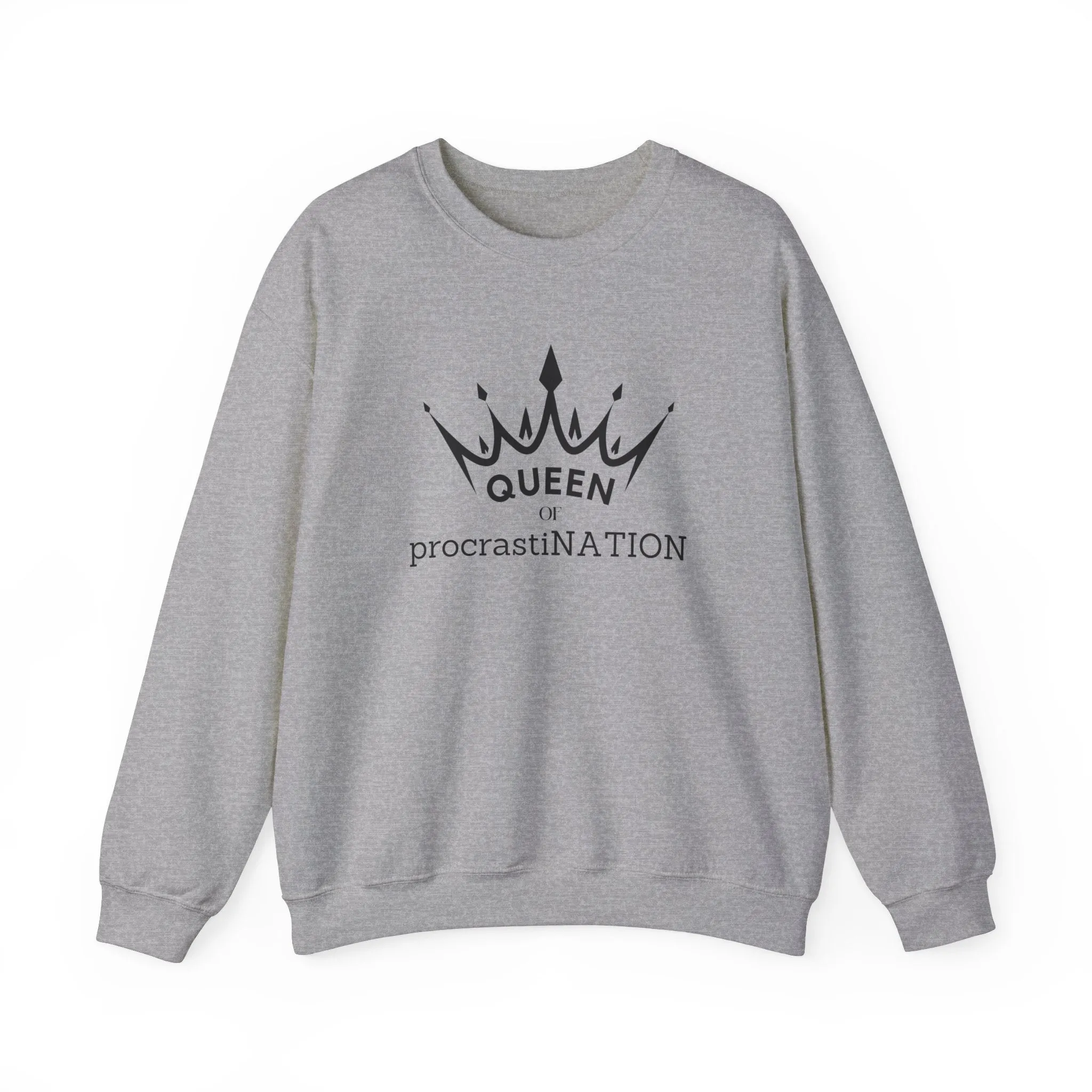 Queen of Procastination MOtivational Crewneck Sweatshirt