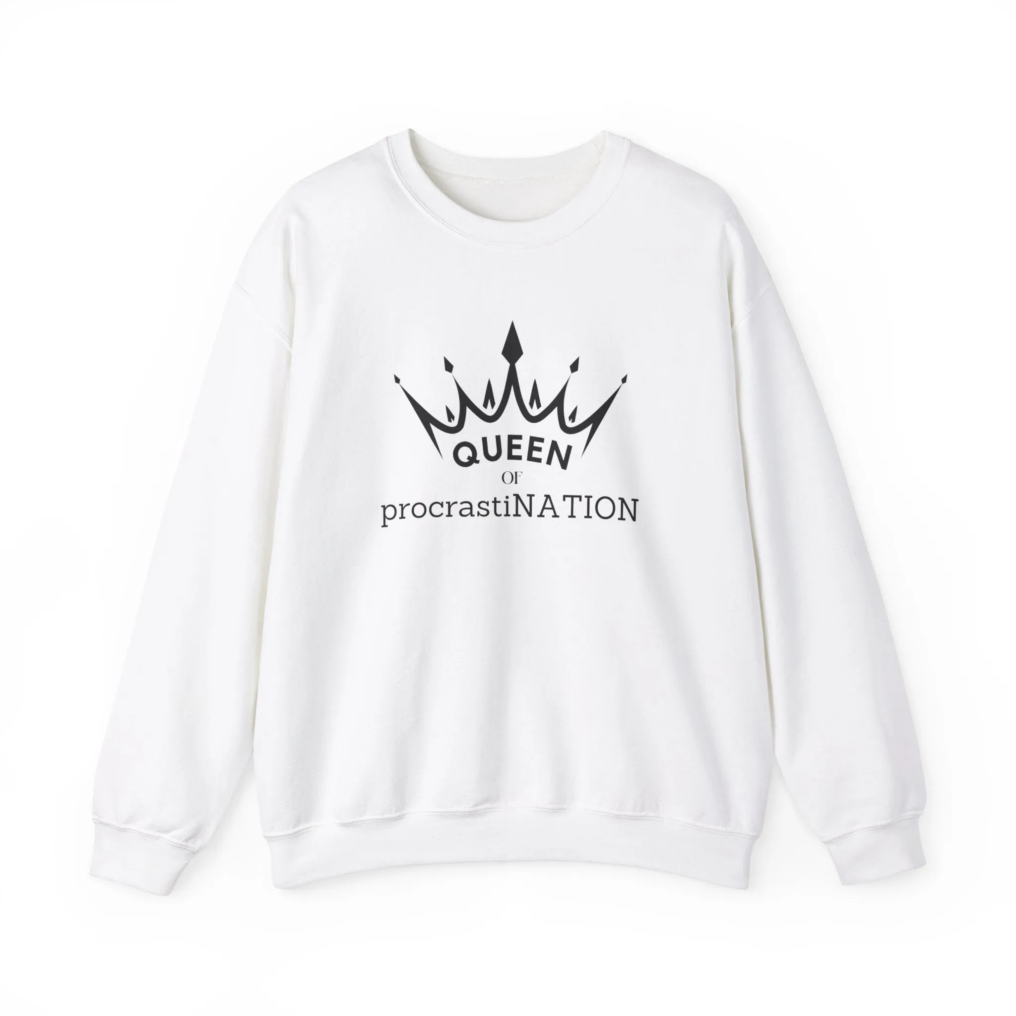 Queen of Procastination MOtivational Crewneck Sweatshirt