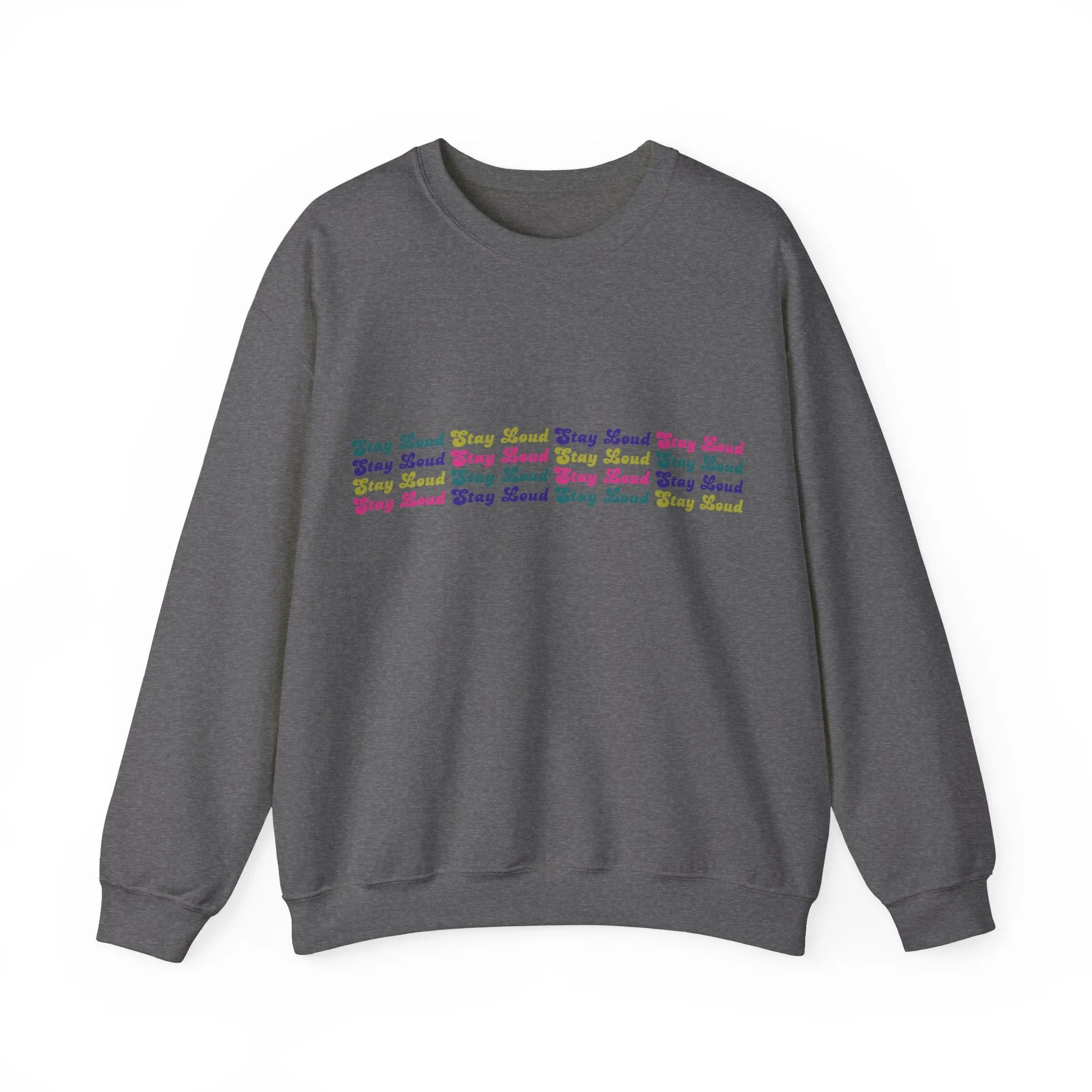 Stay Loud Crewneck