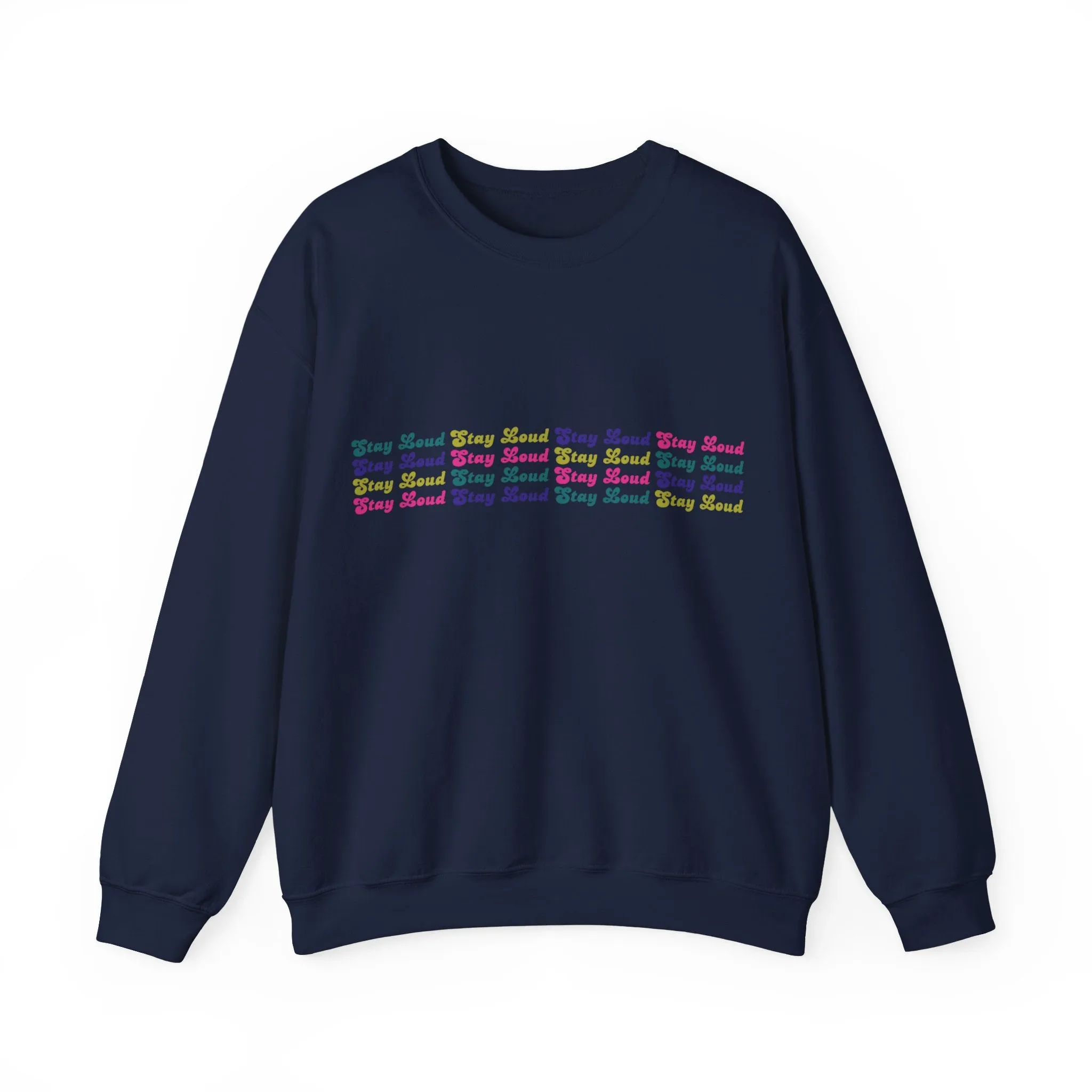 Stay Loud Crewneck