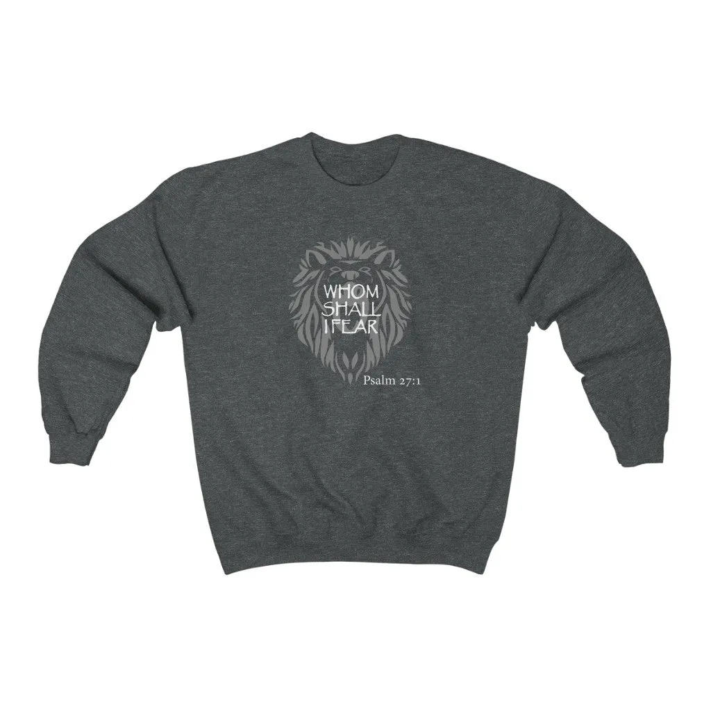 Whom Shall I Fear Women’s Unisex Heavy Blend™ Crewneck Sweatshirt